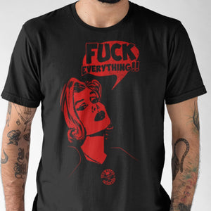 Fuck Everything Tshirt | The Alley